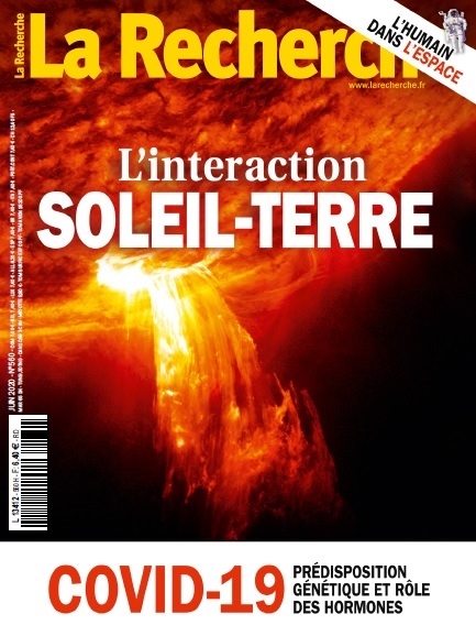 La Recherche mensuel n° 560 daté juin 2020 - L'interaction soleil-terre + L'humain dans l'espace + Covid-19 : prédisposition génétique et rôle des homornes La Recherche mensuel n° 560 daté juin 2020 - L'interaction soleil-terre + L'humain dans l'espace + Covid-19 : prédisposition génétique et rôle des homornes